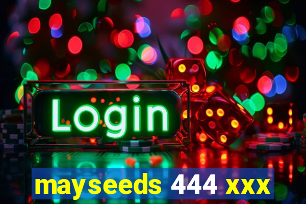 mayseeds 444 xxx